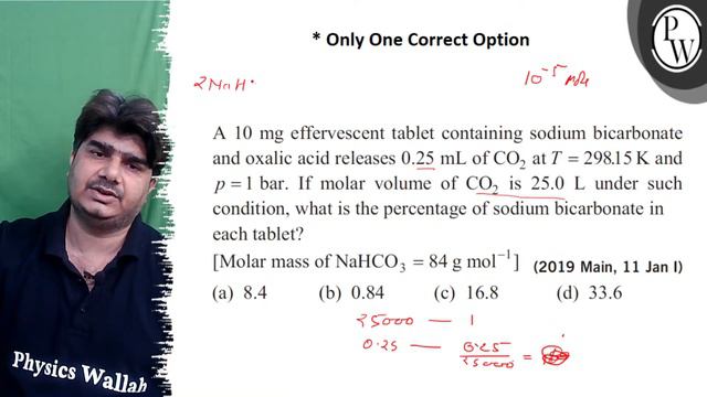 A 10 Mg Effervescent Tablet Containing Sodium Bicarbonate And Oxalic Acid Releases 0.25  mL Of CO..