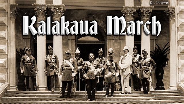 Kalākaua March [Hawaiian march with Prussian influence] смотреть онлайн