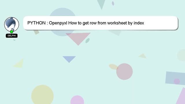 PYTHON : Openpyxl How to get row from worksheet by index смотреть онлайн