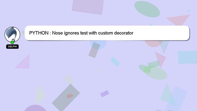 PYTHON : Nose ignores test with custom decorator смотреть онлайн