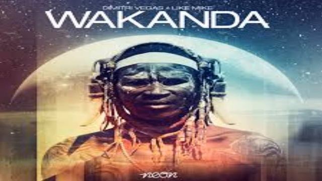 Dimitri Vegas & Like Mike - Wakanda (Radio Edit)