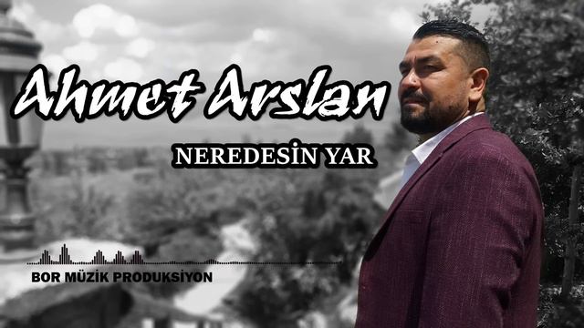AHMET ARSLAN - NEREDESİN YAR [BoRMüZiKᴴᴰ] смотреть онлайн