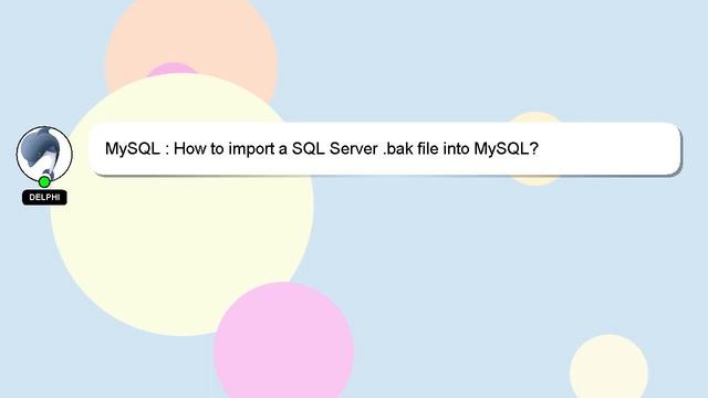 MySQL : How to import a SQL Server .bak file into MySQL? смотреть онлайн