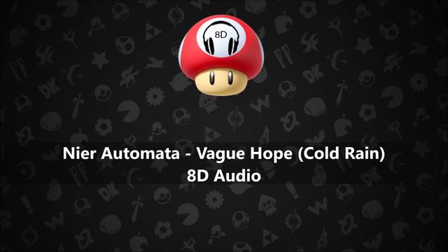 Nier Automata - Vague Hope (Cold Rain) (8D Audio) смотреть онлайн