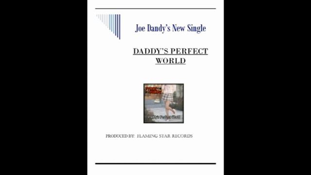 Joe Dandy's Daddy's Perfect World music video.wmv смотреть онлайн