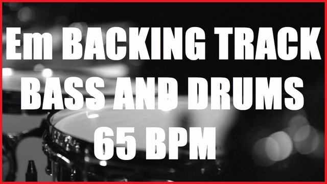 Em Backing Track Bass And Drums смотреть онлайн
