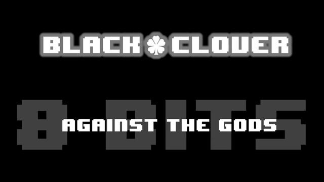 Black Clover - Ending 8: against the gods [8 bit Cover] [Chiptune] смотреть онлайн