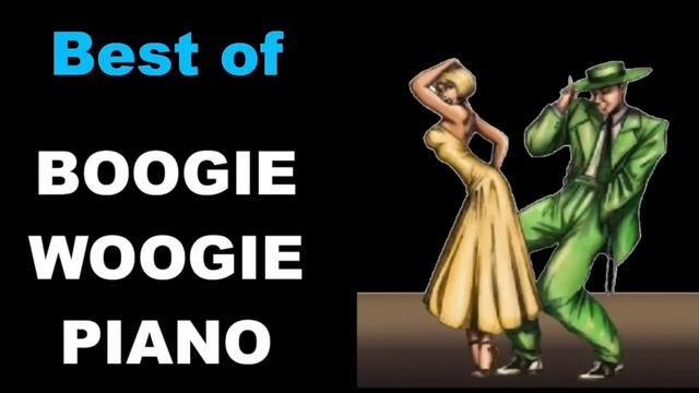 Best of Boogie Woogie Piano & Boogie Woogie Piano Solo Music смотреть онлайн