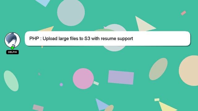 PHP : Upload large files to S3 with resume support смотреть онлайн