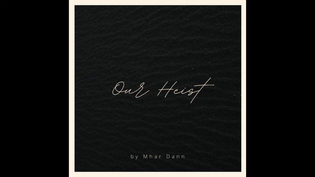 Our Heist - Mhar Dann (Official Audio) смотреть онлайн