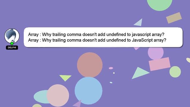 Array : Why trailing comma doesn't add undefined to javascript array? смотреть онлайн
