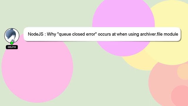 NodeJS : Why "queue closed error" occurs at when using archiver.file module to compress files смотреть онлайн