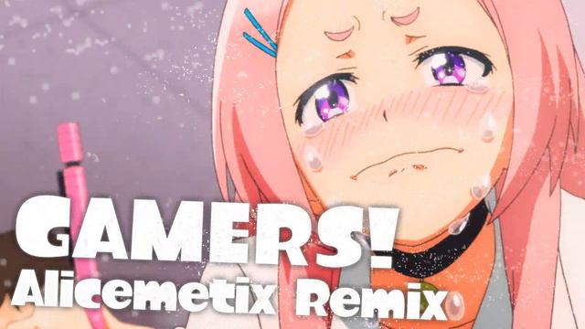 GAMERS! (Alicemetix Hardcore Bootleg Remix) / 天道花憐(CV.金元寿子)&星ノ守千秋(CV.石見舞菜香)&亜玖璃(CV.大久保瑠美) [ゲーマーズ！OP