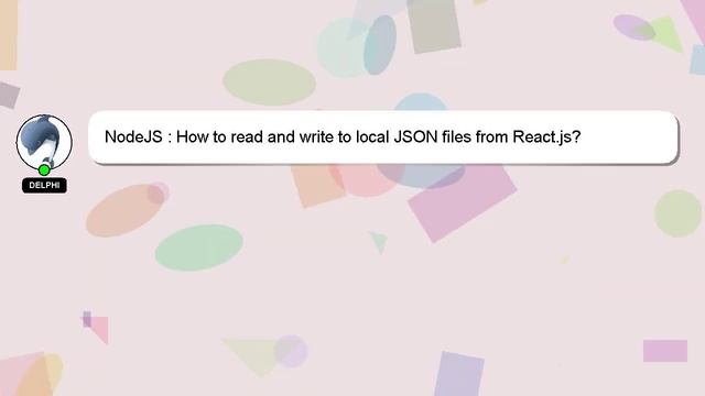 NodeJS : How to read and write to local JSON files from React.js? смотреть онлайн
