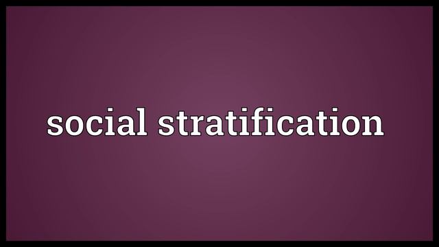 Social Stratification Meaning
