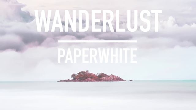 Paperwhite - Wanderlust смотреть онлайн