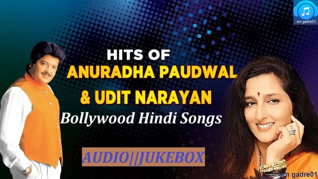 Best Of Udit Narayan &  Anuradha Paudwal  Bollywood Hindi Jukebox Songs