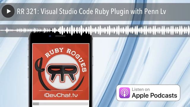 RR 321: Visual Studio Code Ruby Plugin with Penn Lv смотреть онлайн