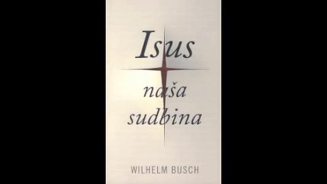 6 Isus nasa Sudbina Wilhelm Busch Nase prave na ljubav смотреть онлайн