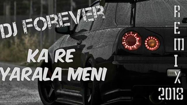 DJ Forever Ka Re Prod YARALA MENI Remix 2018(Текст песни) смотреть онлайн