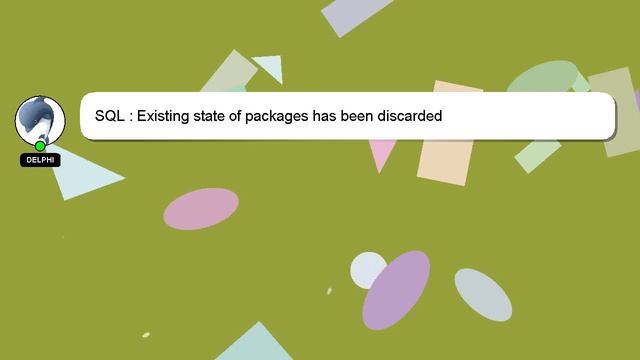 SQL : Existing state of packages has been discarded смотреть онлайн