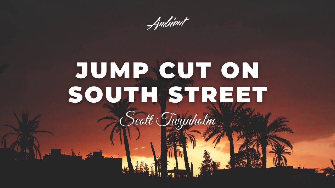 Scott Twynholm - Jump Cut On South Street [relaxing piano ambient] смотреть онлайн