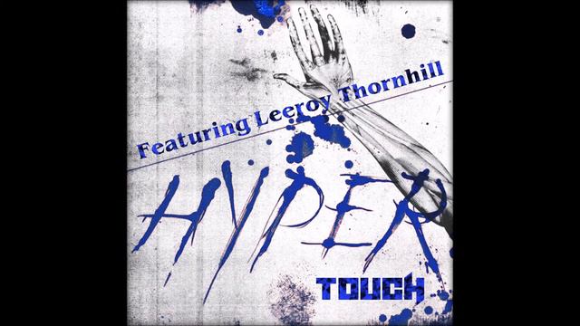 Hyper - Touch (Featuring Leeroy Thornhill) смотреть онлайн
