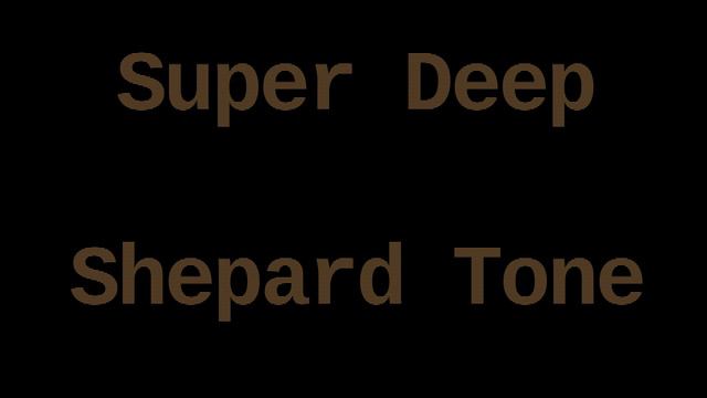 Super Deep Shepard Tone ( 1 Hour )