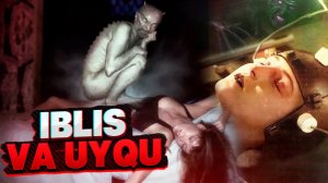 ИБЛИСНИ УЙКУДА ИНСОНГА ЯКИНЛАШИШИ -- ТАЖРИБАЛАР