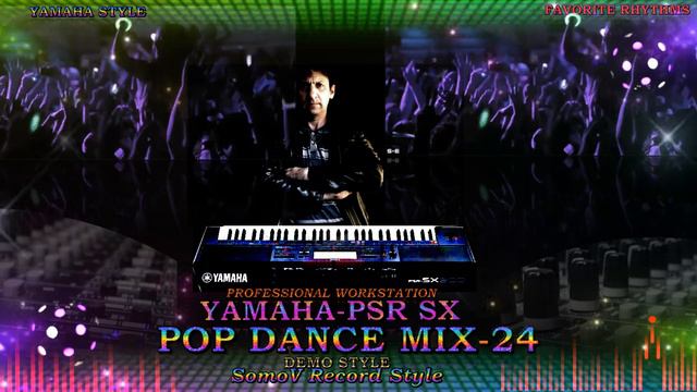 💥EdS🎹💥YAMAHA Psr-SX 💥🎹POP DANCE MIX_24 💃 💫Demo style 🔊 смотреть онлайн