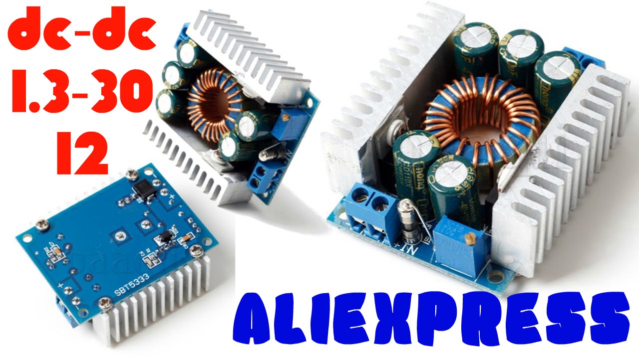 ? МОЩНЫЙ DC-DC 1.3-30В 12А ПОНИЖАЮЩИЙ ПРЕОБРАЗОВАТЕЛЬ С АЛИЭКСПРЕСС смотреть онлайн