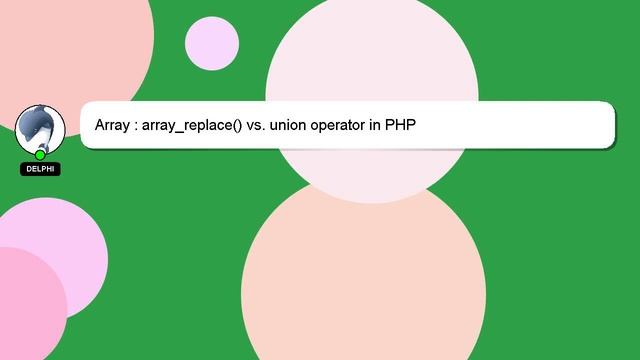 Array : array_replace() vs. union operator in PHP смотреть онлайн