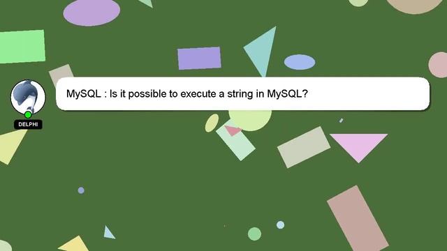 MySQL : Is it possible to execute a string in MySQL? смотреть онлайн