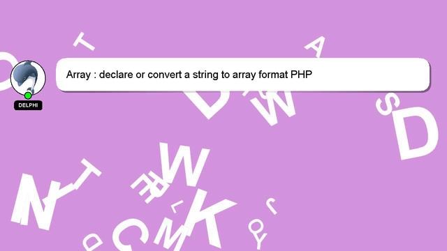 Array : declare or convert a string to array format PHP смотреть онлайн