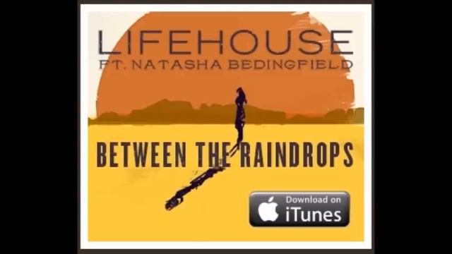 Lifehouse feat. Natasha Bedingfield - Between the Raindrops (New Single 2012) смотреть онлайн