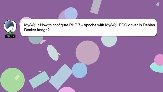 MySQL : How to configure PHP 7 - Apache with MySQL PDO driver in Debian Docker image? смотреть онлайн