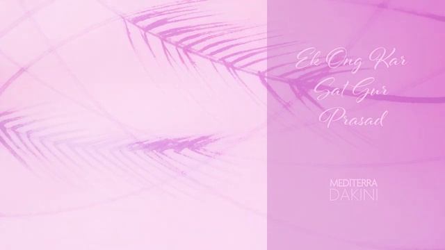 Mantra Ek Ong Kar Sat Gur Prasad - Mediterra Dakini смотреть онлайн