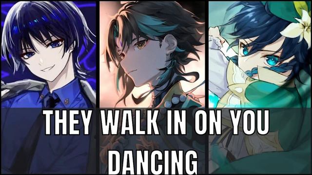 He walks in on you dancing - genshin impact x listener asmr смотреть онлайн