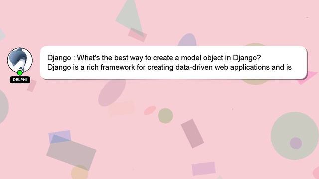 Django : What's the best way to create a model object in Django? смотреть онлайн