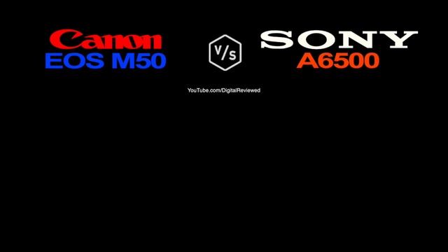 Canon EOS M50 Vs SONY Alpha A6500