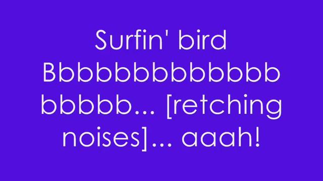 [LYRICS] The Trashmen- Surfin' Bird [LYRICS]