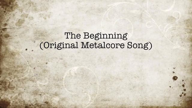The Beginning (Original Metalcore Song) смотреть онлайн