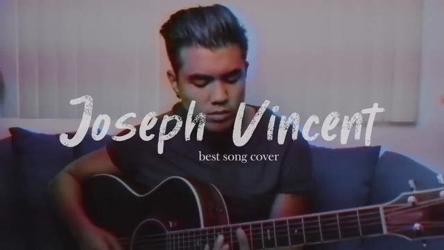 Joseph Vincent Best Songs Cover (playlist)