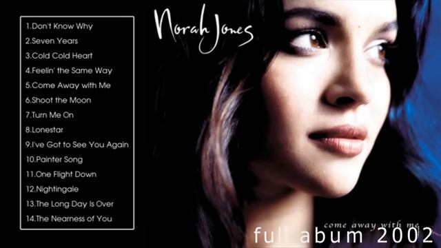 Come Away with Me-Norah Jones(full abum 2002) смотреть онлайн