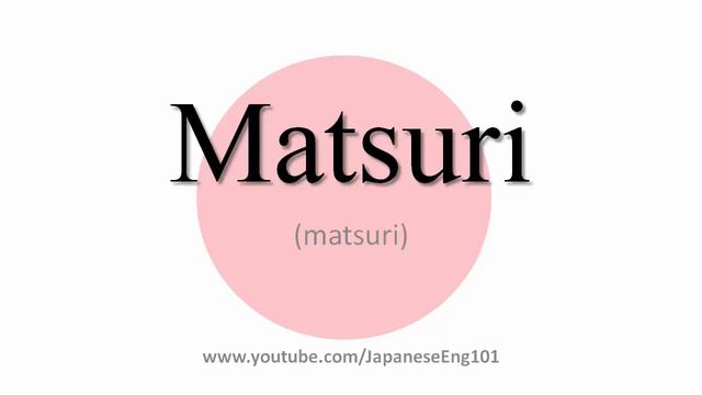 How to Pronounce Matsuri смотреть онлайн