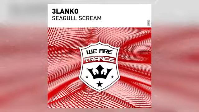 3lanko - Seagull Scream (Extended mix) смотреть онлайн