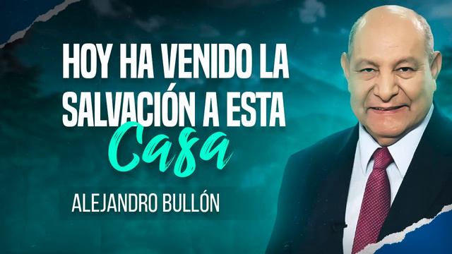 Pr. Bullón - Hoy Ha Venido La Salvación a Esta Casa смотреть онлайн
