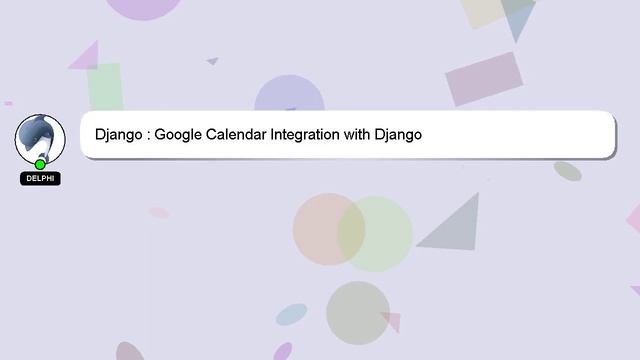Django : Google Calendar Integration with Django смотреть онлайн