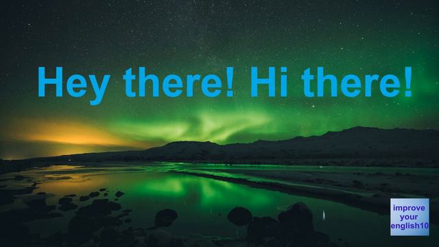 Hey there! Hi there! Как перевести? Произношение. Используется как приветствие смотреть онлайн
