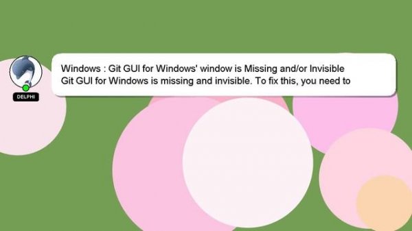 Windows : Git GUI for Windows' window is Missing and/or Invisible
